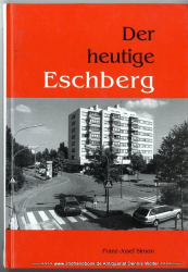 Der heutige Eschberg : kultursoziologische Beschreibung des Neubauviertels Eschberg-Saarbrücken 1960 - 1990