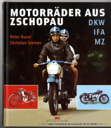 Motorräder aus Zschopau : DKW, IFA, MZ [Bildband]