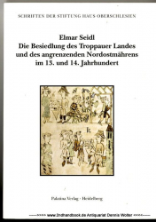 Die Besiedlung des Troppauer Landes und des angrenzenden Nordostmährens im 13. und 14. Jahrhundert