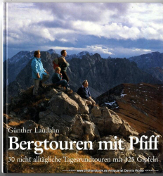 Bergtouren mit Pfiff : 30 nicht alltägliche Tagesrundtouren mit 125 Gipfeln ; Allgäuer Alpen, Ammergauer Alpen, Lechtaler Alpen, Estergebirge