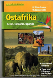 Ostafrika : Kenia, Tanzania, Uganda ; Tiere und Pflanzen entdecken ; [Reiseführer & Bestimmungsbuch]