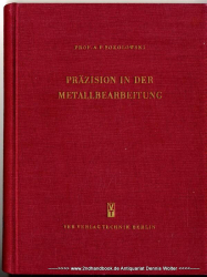 Präzision in der Metallbearbeitung : Mittel u. Wege zur Steigerung d. Bearbeitungsgenauigkeit in d. spanenden Formung