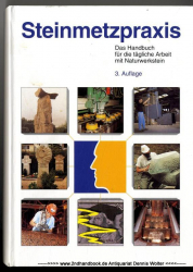 Steinmetzpraxis : das Handbuch für die tägliche Arbeit mit Naturwerkstein
