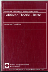 Politische Theorie - heute : Ansätze und Perspektiven