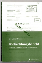 Beobachtungsbericht : Kranken- und Stasi-Akten kommentiert