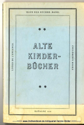 Katalog 818: Alte Kinderbücher und Jugendschriften. Livres de L’enfance. Children’s Books