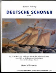 Deutsche Schoner Bd. 1., Die Entwicklung des Schiffstyps und der Bau hölzerner Schoner nach 1870 an der deutschen Nordseeküste (von der Ems bis zur Weser)