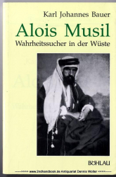Alois Musil : Wahrheitssucher in d. Wüste
