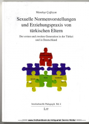 Sexuelle Normenvorstellungen und Erziehungspraxis von türkischen Eltern der ersten und zweiten Generation in der Türkei und Deutschland