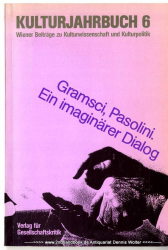 Kulturjahrbuch. Gramsci, Pasolini. Ein imaginärer Dialog