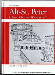 Alt-St. Peter in Geschichte und Wissenschaft : Abfolge d. Bauten, Rekonstruktion, Architekturprogramm