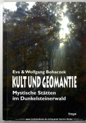 Kult und Geomantie : mystische Stätten im Dunkelsteinerwald und ihre geomantischen Besonderheiten