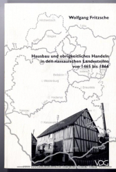 Hausbau und obrigkeitliches Handeln in den nassauischen Landesteilen von 1465 bis 1866