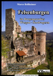 Felsenburgen im Burgenparadies Wasgau-Nordvogesen : [43 Burgbeschreibungen - Lage, Anfahrt und Anmarschwege - Burgschänken]