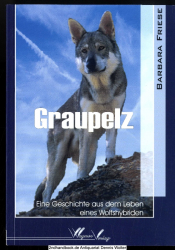 Graupelz : ... eine Geschichte aus dem Leben eines Wolfshybriden