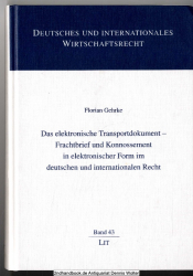 Das elektronische Transportdokument - Frachtbrief und Konnossement in elektronischer Form im deutschen und internationalen Recht