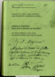 Krieg in Amerika und Aufklärung in Hessen : die Privatbriefe (1772 - 1784) an Georg Ernst von und zu Gilsa
