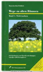 Wege zu alten Bäumen. Bd. 5., Niedersachsen