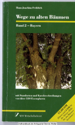 Wege zu alten Bäumen. Bd. 2., Bayern