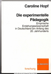 Die experimentelle Pädagogik : empirische Erziehungswissenschaft in Deutschland am Anfang des 20. Jahrhunderts