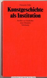 Kunstgeschichte als Institution : Studien zur Geschichte e. Disziplin