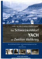 Das Schwarzwalddorf Yach im Zweiten Weltkrieg : jeder tat, was in seinen Kräften stand.