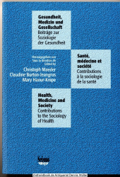 Gesundheit, Medizin und Gesellschaft : Beiträge zur Soziologie der Gesundheit = Santé, médecine et société