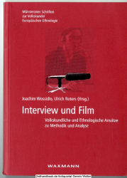 Interview und Film : volkskundliche und ethnologische Ansätze zu Methodik und Analyse