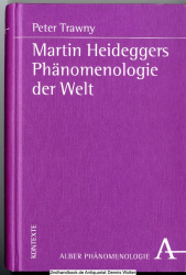 Martin Heideggers Phänomenologie der Welt