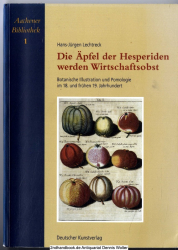 Die Äpfel der Hesperiden werden Wirtschaftsobst : botanische Illustration und Pomologie im 18. und frühen 19. Jahrhundert