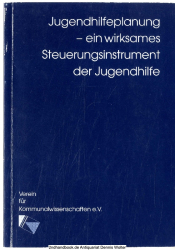 Jugendhilfeplanung - ein wirksames Steuerungsinstrument der Jugendhilfe : Dokumentation der Fachtagung am 18. und 19. Mai 1995 in Kleinmachnow bei Berlin