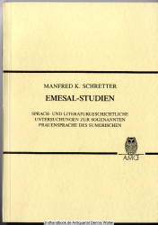 Emesal-Studien : sprach- und literaturgeschichtliche Untersuchungen zur sogenannten Frauensprache des Sumerischen