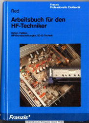 Arbeitsbuch für den HF-Techniker : Daten, Fakten, HF-Grundschaltungen, 50 ?-Technik