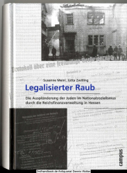 Legalisierter Raub : die Ausplünderung der Juden im Nationalsozialismus durch die Reichsfinanzverwaltung in Hessen