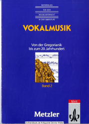 Materialien für den Musikunterricht in der Oberstufe Bd. 2., Vokalmusik : von der Gregorianik bis zum 20. Jahrhundert