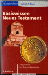 Basiswissen Neues Testament : Zeitgeschichte von Kyros bis Konstantin