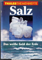 Salz : das weisse Gold der Erde