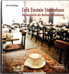Cafe Einstein Stammhaus : die Geschichte des Berliner Kaffeehauses