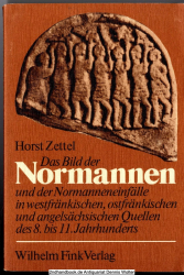 Das Bild der Normannen und der Normanneneinfälle in westfränkischen, ostfränkischen und angelsächsischen Quellen des 8. bis 11. Jahrhunderts