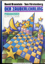 Der Zauberlehrling : die hohe Kunst des Schachs ; aus dem Schaffen David Bronsteins