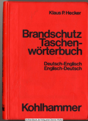 Brandschutz-Taschenwörterbuch : dt.-engl., engl.-dt. = Fire protection pocket-dictionary