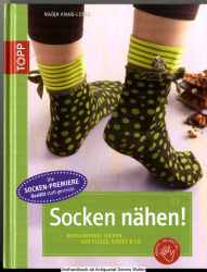 Socken nähen! : [bezaubernde Socken aus Fleece, Jersey & Co.]