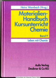 Materialien-Handbuch Kursunterricht Chemie Bd. 9., Leben mit Chemie