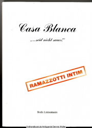 Casa Blanca : ... seid nicht sauer! ; Ramazzotti intim