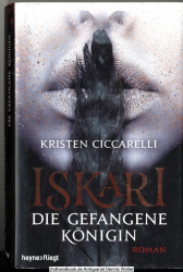 Iskari - die gefangene Königin : Roman