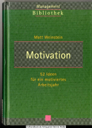 Motivation : 52 Ideen für ein motiviertes Arbeitsjahr