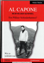 Al Capone : Bernhard Kimmel - ein Pfälzer Schinderhannes? : [wie es wirklich war]