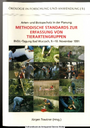 Arten- und Biotopschutz in der Planung: methodische Standards zur Erfassung von Tierartengruppen : BVDL-Tagung Bad Wurzach, 9. - 10. November 1991