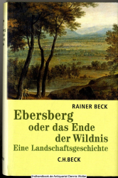 Ebersberg oder das Ende der Wildnis : eine Landschaftsgeschichte 