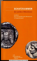Schatzkammer der antiken Münzkunst : Kurzführer durch die Ausstellung des Münzkabinetts im Pergamonmuseum